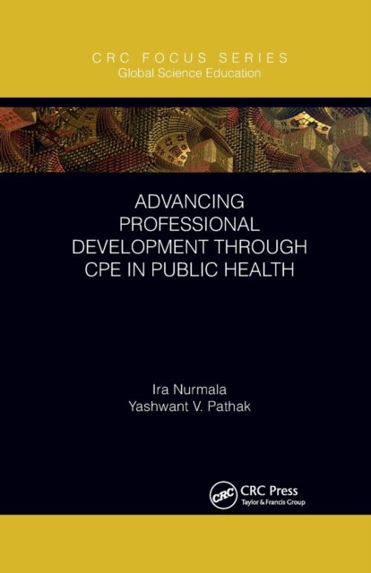Bilde av Advancing Professional Development Through Cpe In Public Health Av Ira Nurmala, Yashwant V. (university Of South Florida Usa) Pathak
