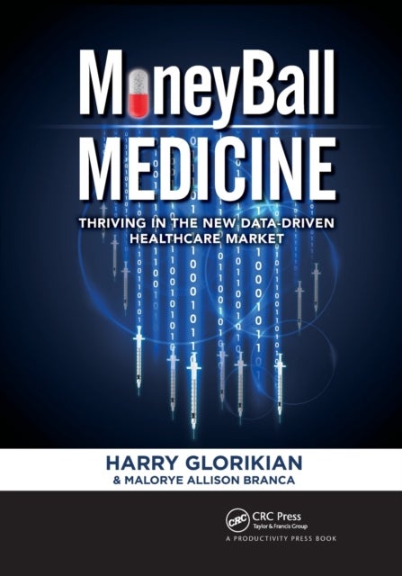MoneyBall Medicine - Thriving in the New Data-Driven Healthcare Market