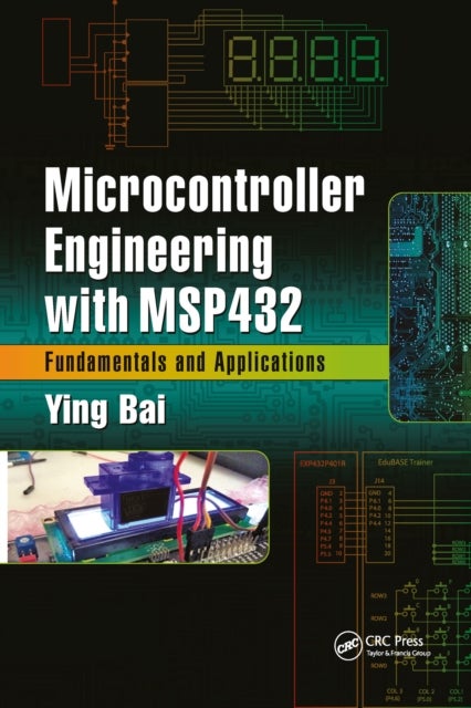 Microcontroller Engineering with MSP432 - Fundamentals and Applications