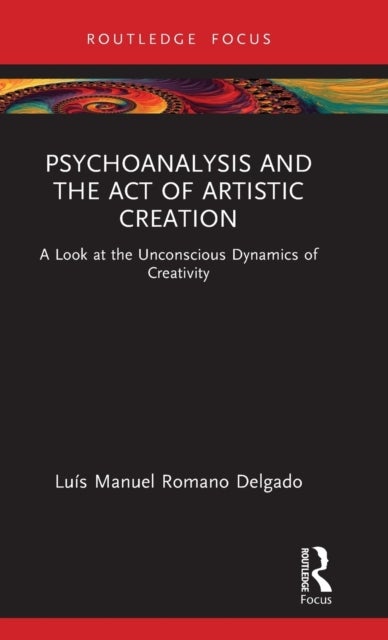 Bilde av Psychoanalysis And The Act Of Artistic Creation Av Luis Manuel Romano (portuguese Association Of Psychoanalysis And Psychotherapy (apppp) Portugal) De