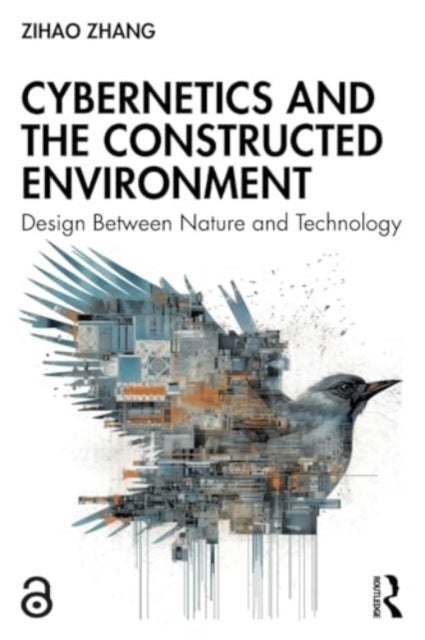 Cybernetics and the Constructed Environment - Design Between Nature and Technology