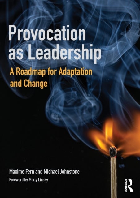 Provocation as Leadership - A Roadmap for Adaptation and Change
