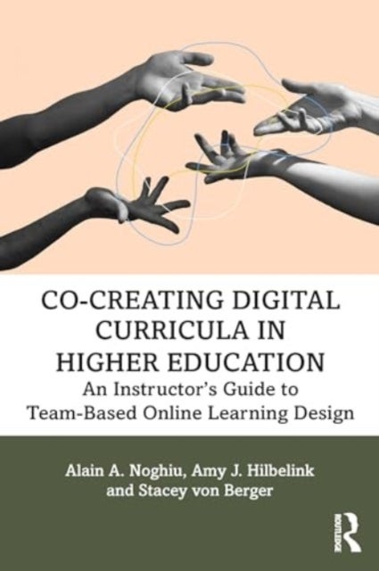 Co-Creating Digital Curricula in Higher Education - An Instructor¿s Guide to Team-Based Online Learning Design