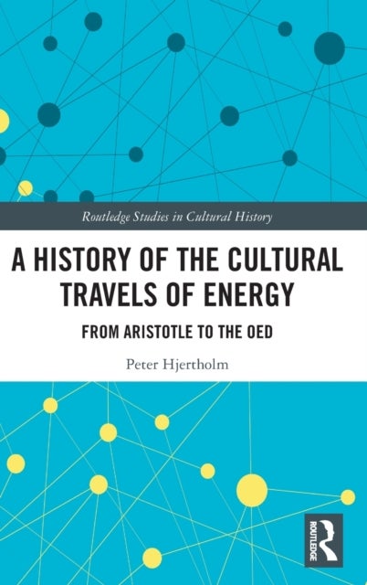 A History of the Cultural Travels of Energy - From Aristotle to the OED