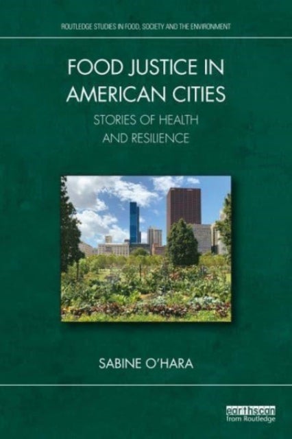 Food Justice in American Cities - Stories of Health and Resilience