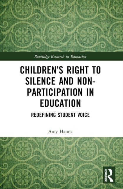 Children¿s Right to Silence and Non-Participation in Education - Redefining Student Voice