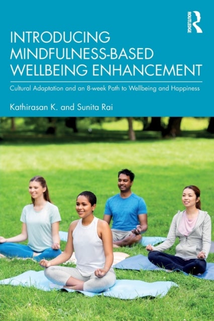Introducing Mindfulness-Based Wellbeing Enhancement - Cultural Adaptation and an 8-week Path to Wellbeing and Happiness
