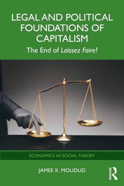 Legal and Political Foundations of Capitalism - The End of Laissez Faire?
