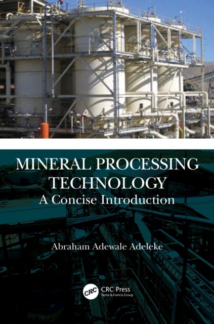 Mineral Processing Technology - A Concise Introduction