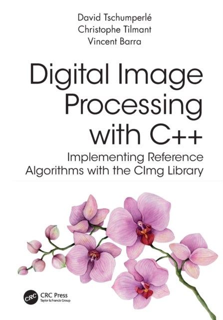 Digital Image Processing with C++ - Implementing Reference Algorithms with the CImg Library