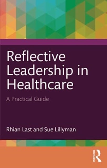 Bilde av Reflective Leadership In Healthcare Av Rhian Last, Sue Lillyman