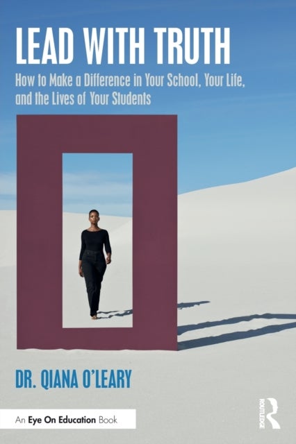 Lead with Truth - How to Make a Difference in Your School, Your Life, and the Lives of Your Students