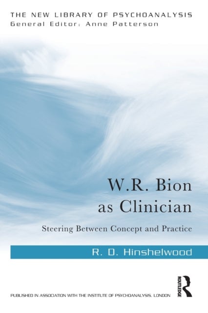 Bilde av W.r. Bion As Clinician Av R. D. (centre For Psychoanalytic Studies University Of Essex Uk) Hinshelwood