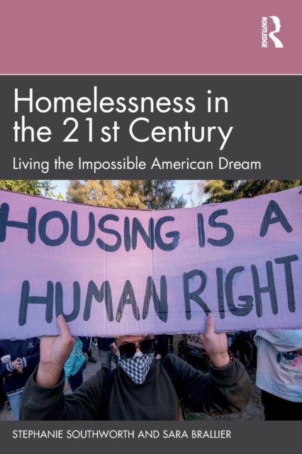 Homelessness in the 21st Century - Living the Impossible American Dream