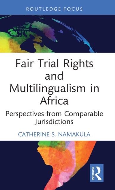 Fair Trial Rights and Multilingualism in Africa - Perspectives from Comparable Jurisdictions