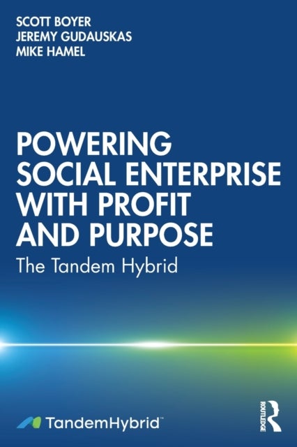 Bilde av Powering Social Enterprise With Profit And Purpose Av Scott Boyer, Jeremy Gudauskas, Mike Hamel