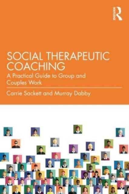 Social Therapeutic Coaching - A Practical Guide to Group and Couples Work