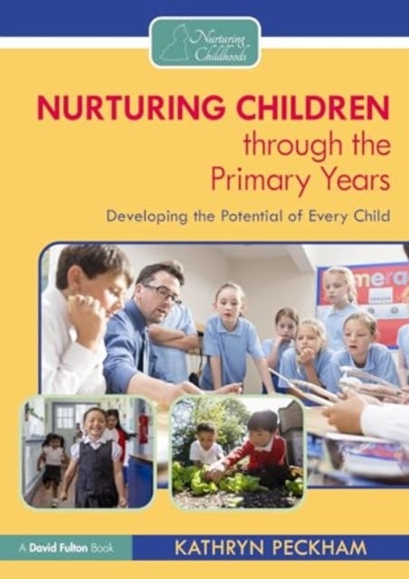 Nurturing Children through the Primary Years - Developing the Potential of Every Child