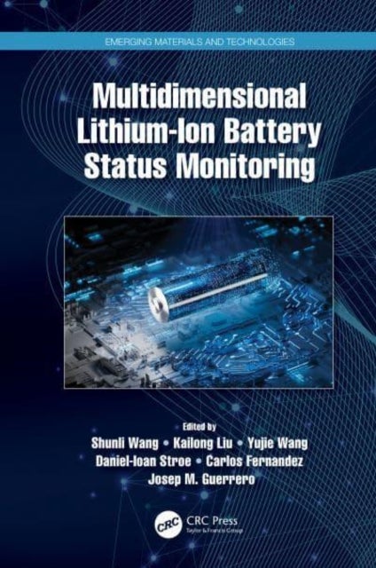 Bilde av Multidimensional Lithium-ion Battery Status Monitoring Av Shunli Wang, Kailong Liu, Yujie Wang, Daniel-ioan Stroe, Carlos Fernandez, Josep M Guerrero