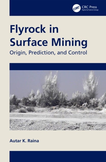 Flyrock in Surface Mining - Origin, Prediction, and Control