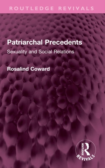 Patriarchal Precedents - Sexuality and Social Relations