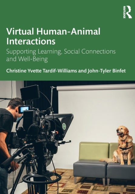 Bilde av Virtual Human-animal Interactions Av Christine Yvette (brock University Ontario Canada) Tardif-williams, John-tyler (university Of British Columbia Ca