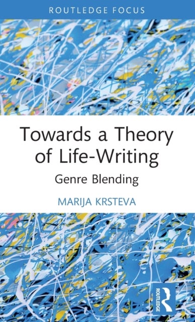 Towards a Theory of Life-Writing - Genre Blending