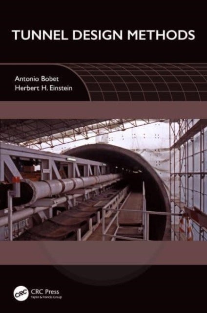 Bilde av Tunnel Design Methods Av Antonio (purdue University Usa) Bobet, Herbert H. (massachusetts Institute Of Technology Usa) Einstein