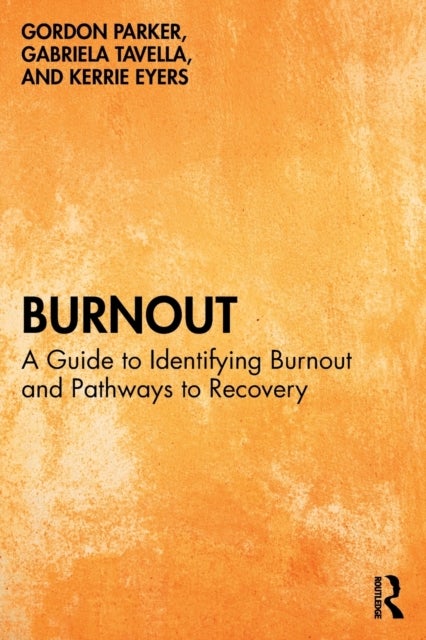 Burnout - A Guide to Identifying Burnout and Pathways to Recovery