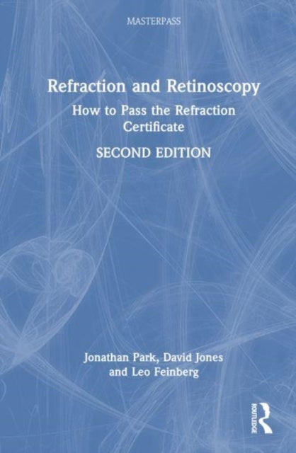 Refraction and Retinoscopy - How to Pass the Refraction Certificate
