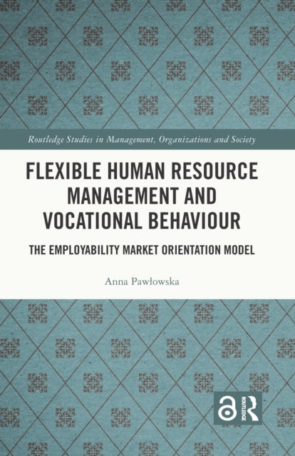 Flexible Human Resource Management and Vocational Behaviour - The Employability Market Orientation Model