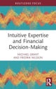 Intuitive Expertise and Financial Decision-Making