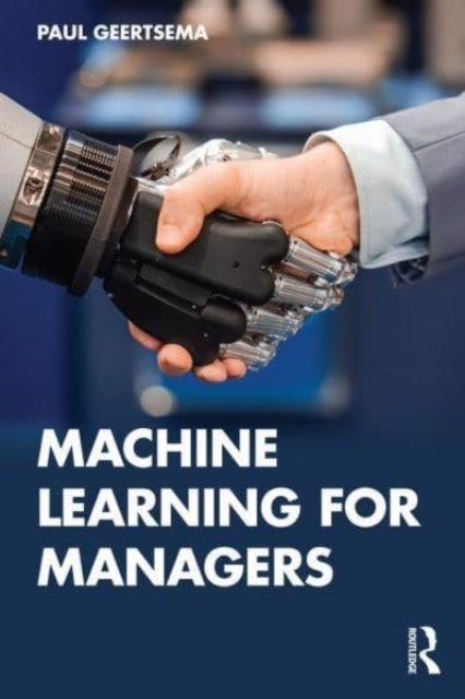 Bilde av Machine Learning For Managers Av Paul (university Of Auckland New Zeala Geertsema
