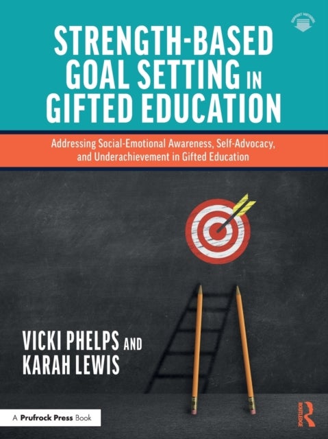 Bilde av Strength-based Goal Setting In Gifted Education Av Vicki (milligan University Usa) Phelps, Karah (sumner County Schools Usa) Lewis
