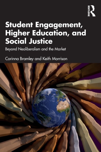 Bilde av Student Engagement, Higher Education, And Social Justice Av Corinna Bramley, Keith (university Of St Joseph Macau) Morrison