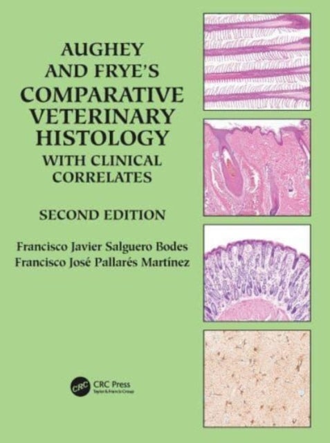 Bilde av Aughey And Frye&#039;s Comparative Veterinary Histology With Clinical Correlates Av Francisco Javier (public Health England) Salguero Bodes, Francisco