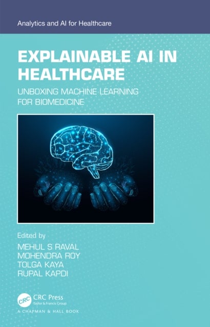Explainable AI in Healthcare - Unboxing Machine Learning for Biomedicine