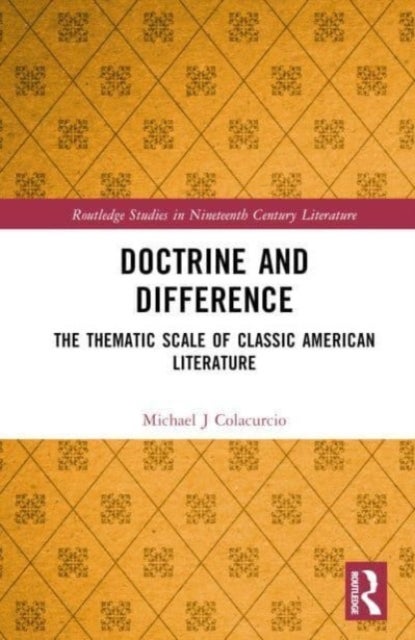 Doctrine and Difference - The Thematic Scale of Classic American Literature