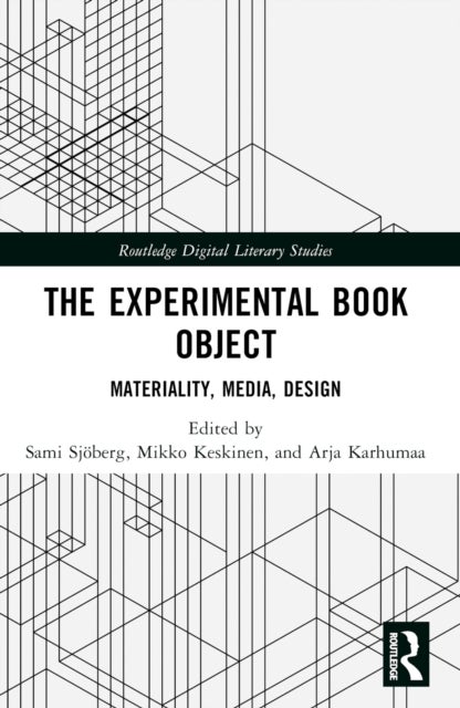 The Experimental Book Object - Materiality, Media, Design