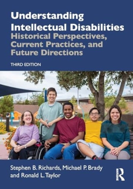 Understanding Intellectual Disabilities - Historical Perspectives, Current Practices, and Future Directions