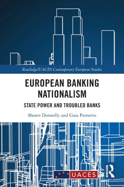 Bilde av European Banking Nationalism Av Shawn (university Of Twente The Netherlands) Donnelly, Gaia Pometto