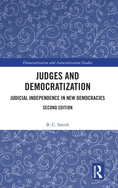 Judges and Democratization - Judicial Independence in New Democracies