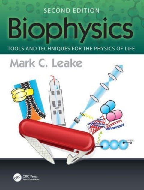 Biophysics - Tools and Techniques for the Physics of Life