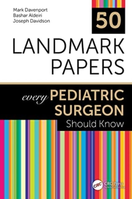 Bilde av 50 Landmark Papers Every Pediatric Surgeon Should Know Av Mark (king&#039;s College Hospital London Uk) Davenport, Bashar Aldeiri, Joseph Davidson