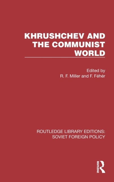 Bilde av Khrushchev And The Communist World Av F. Feher