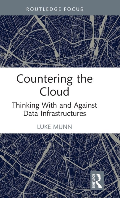 Countering the Cloud - Thinking With and Against Data Infrastructures
