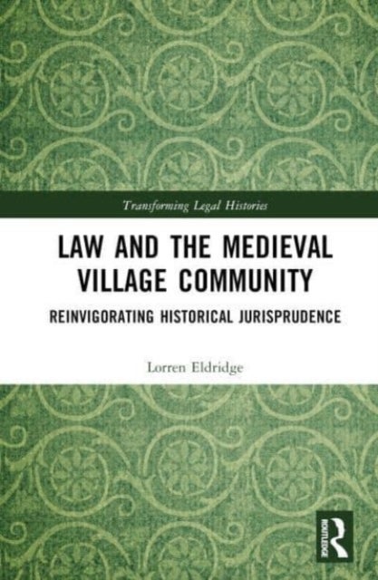 Law and the Medieval Village Community - Reinvigorating Historical Jurisprudence