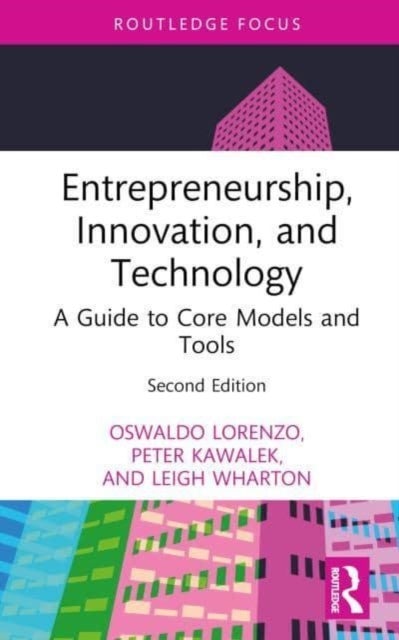 Bilde av Entrepreneurship, Innovation, And Technology Av Oswaldo Lorenzo, Peter Kawalek, Leigh Wharton