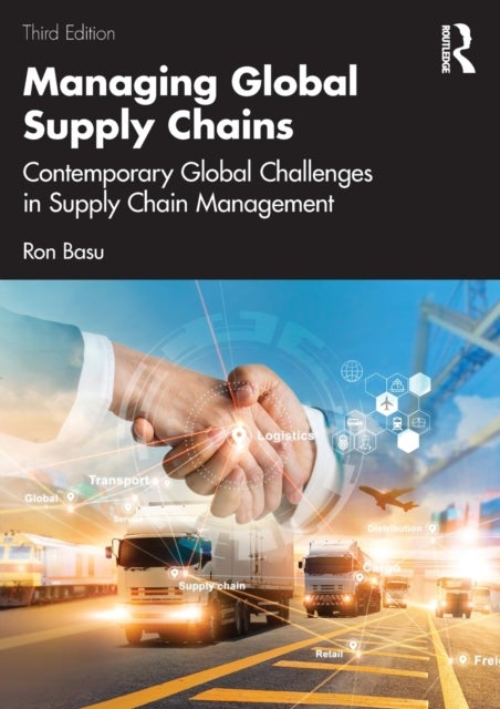 Managing Global Supply Chains - Contemporary Global Challenges in Supply Chain Management