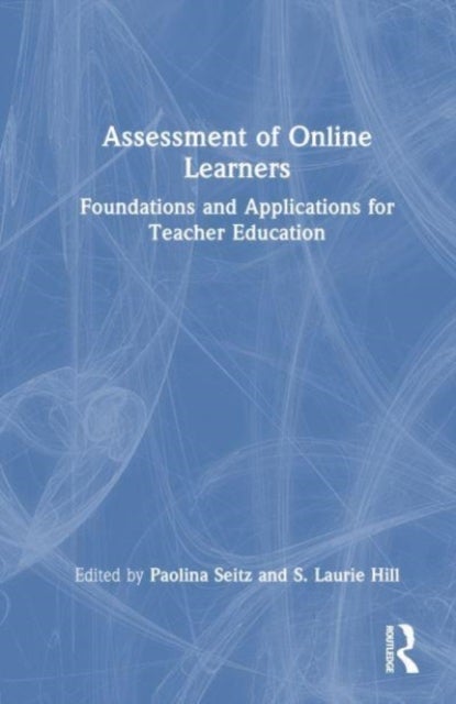 Assessment of Online Learners - Foundations and Applications for Teacher Education